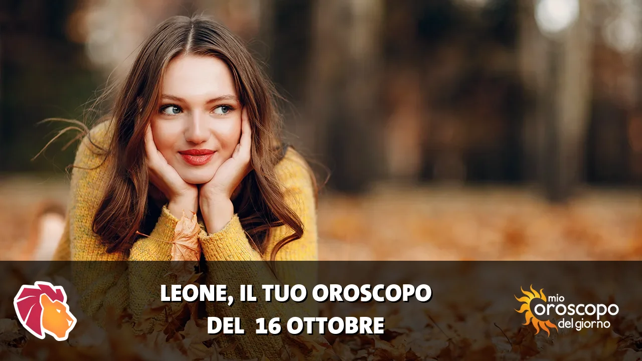 Oroscopo del Leone du venerdì 16 ottobre 2026
