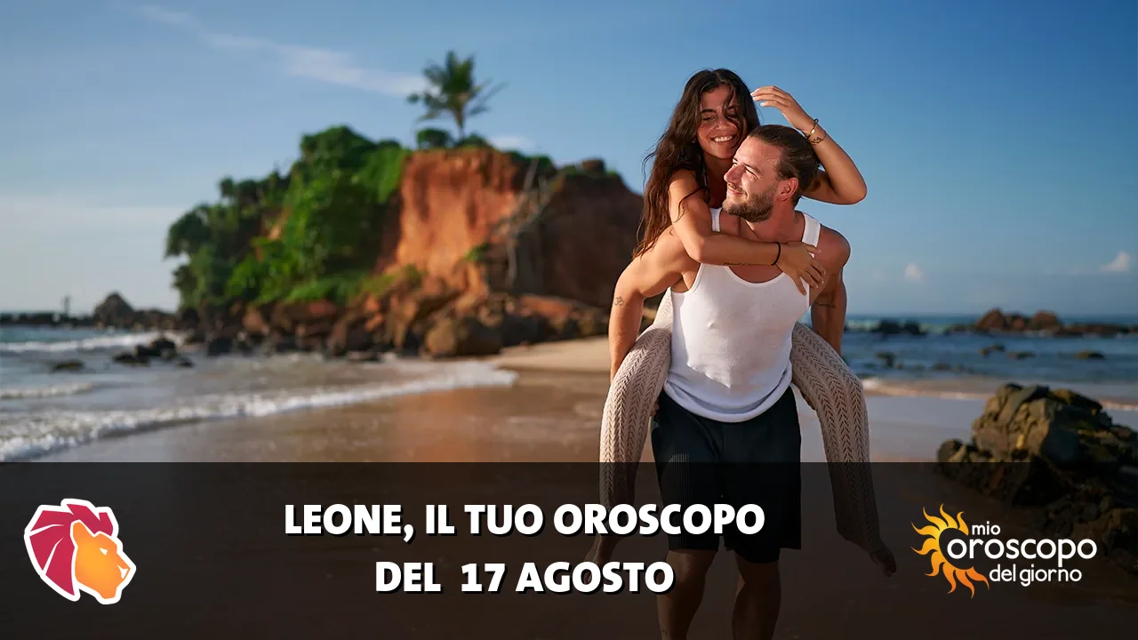 Oroscopo del Leone du lunedì 17 agosto 2026