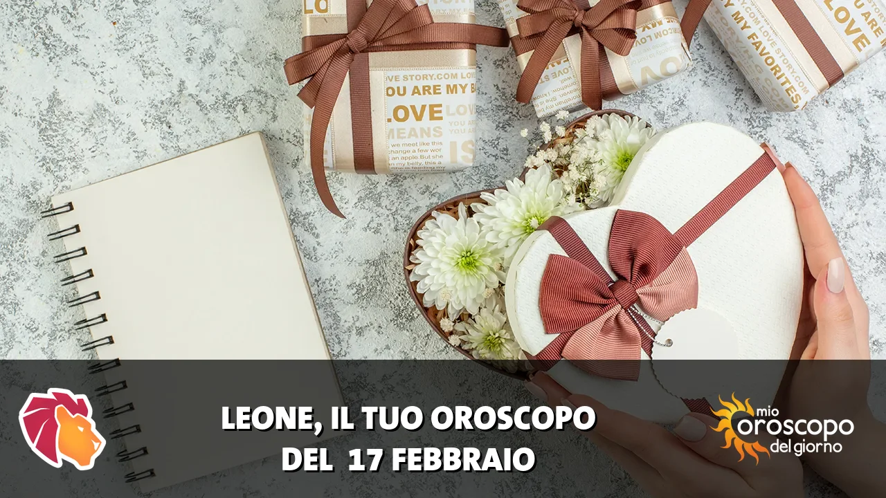 Oroscopo del Leone du martedì 17 febbraio 2026