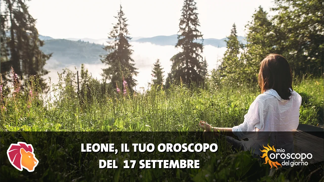 Oroscopo del Leone du giovedì 17 settembre 2026
