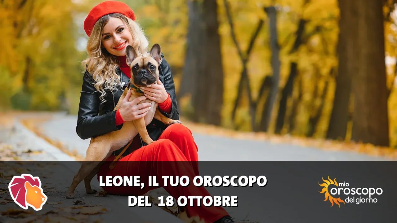 Oroscopo del Leone du domenica 18 ottobre 2026