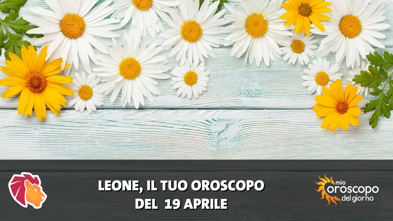 Oroscopo del Leone du domenica 19 aprile 2026