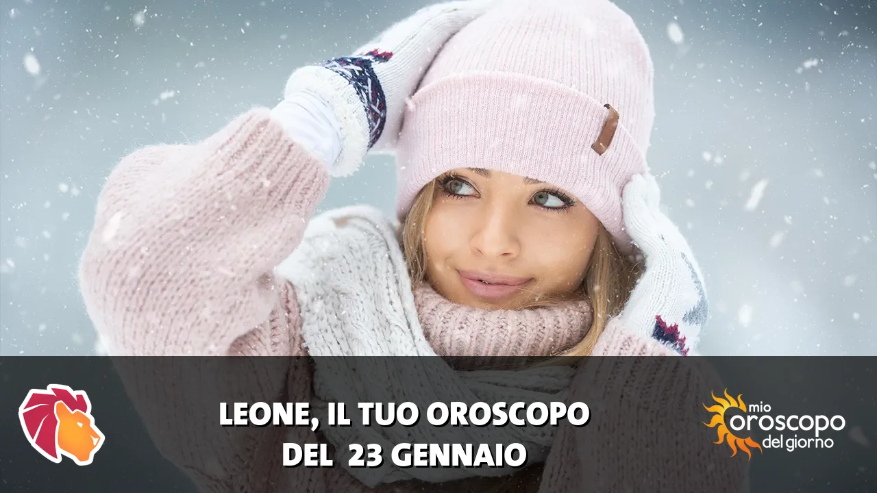 Oroscopo del Leone du venerdì 23 gennaio 2026