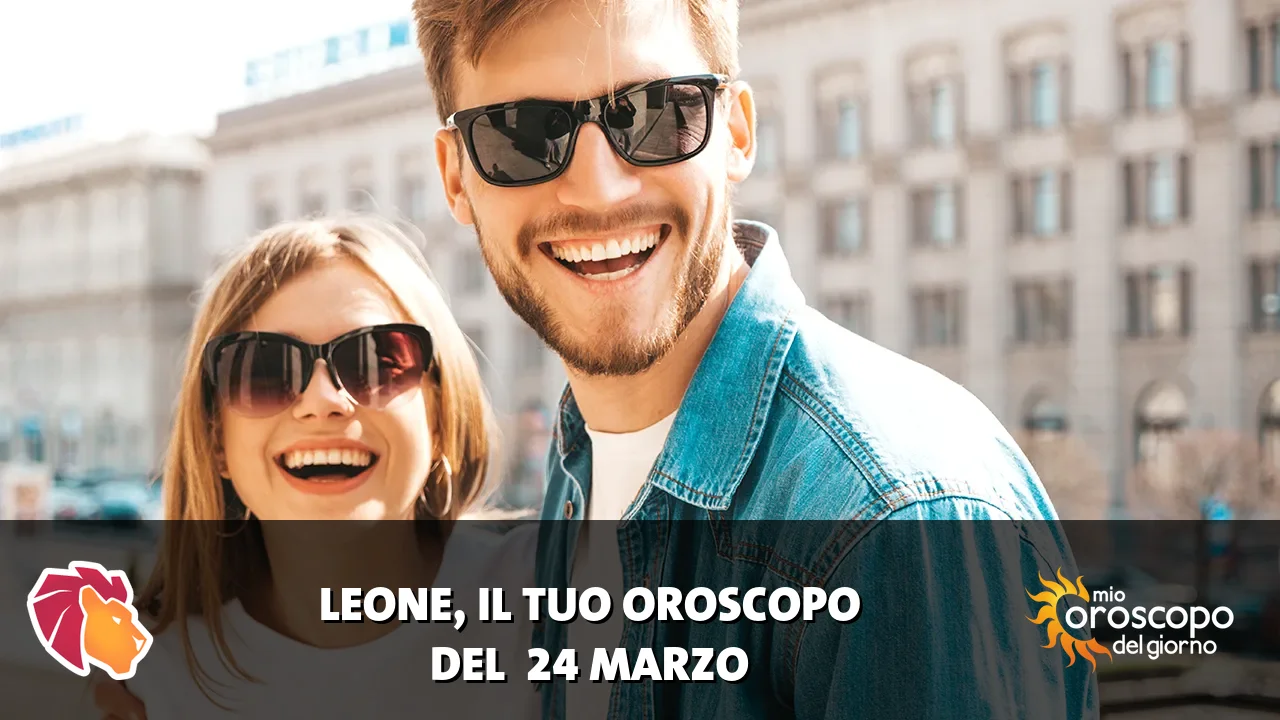 Oroscopo del Leone du martedì 24 marzo 2026