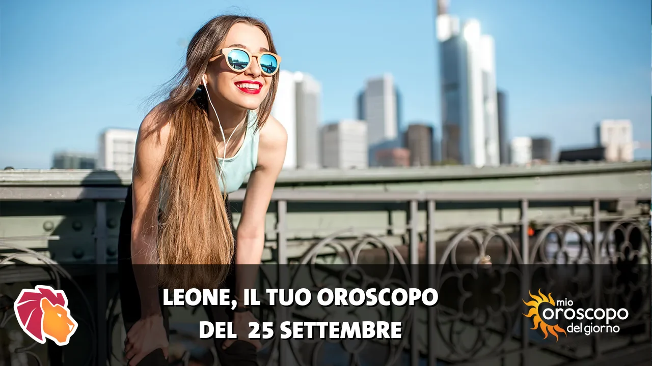 Oroscopo del Leone du venerdì 25 settembre 2026