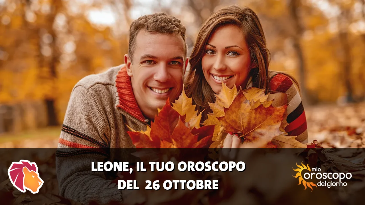 Oroscopo del Leone du lunedì 26 ottobre 2026