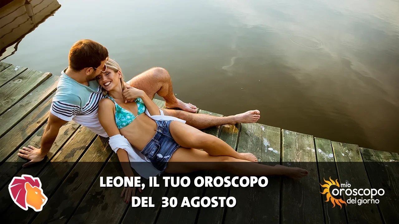 Oroscopo del Leone du domenica 30 agosto 2026