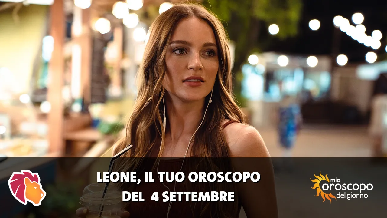 Oroscopo del Leone du venerdì 4 settembre 2026