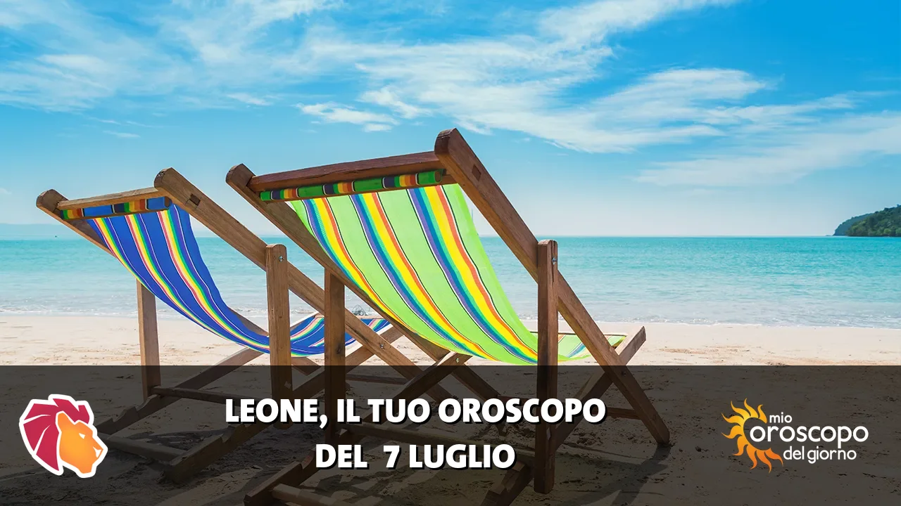 Oroscopo del Leone du martedì 7 luglio 2026