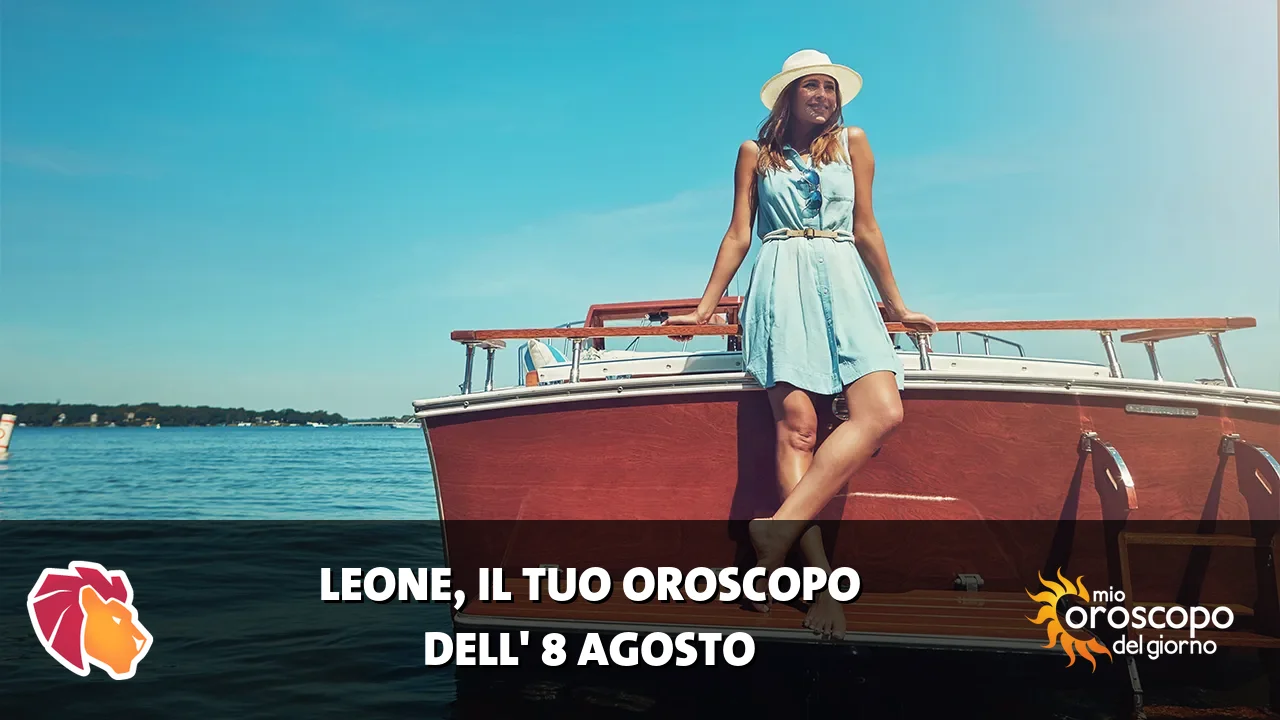 Oroscopo del Leone du sabato 8 agosto 2026
