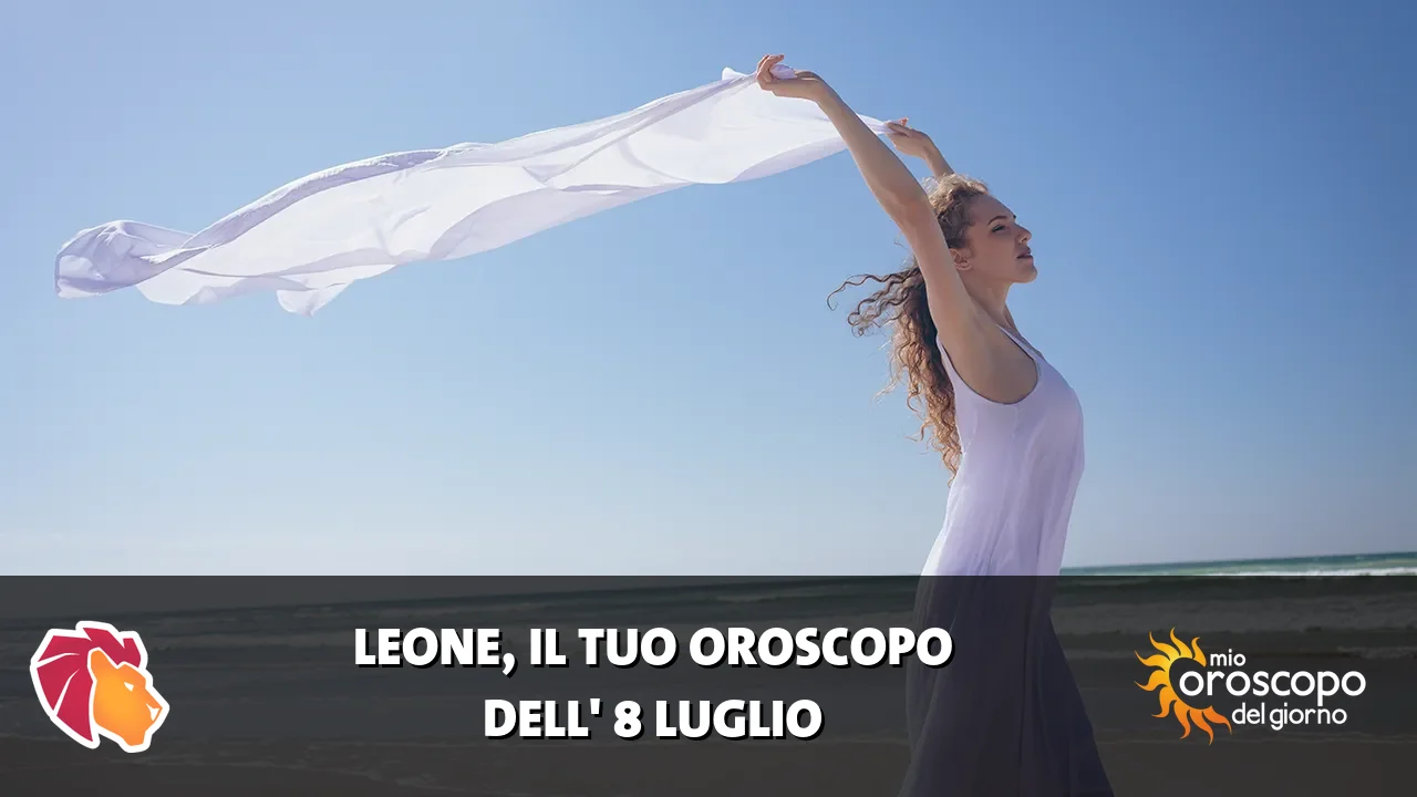 Oroscopo del Leone du mercoledì 8 luglio 2026