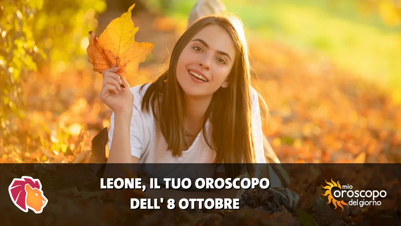Oroscopo del Leone du giovedì 8 ottobre 2026