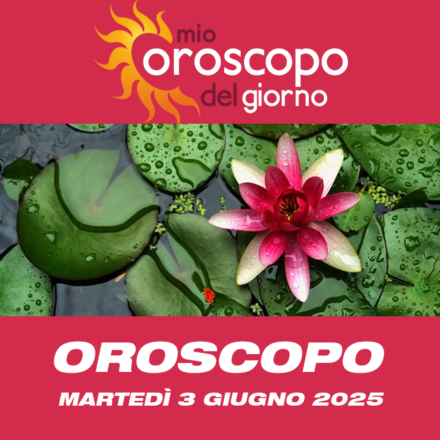Le previsioni dell'oroscopo del giornaliero di Martedì 3 Giugno 2025