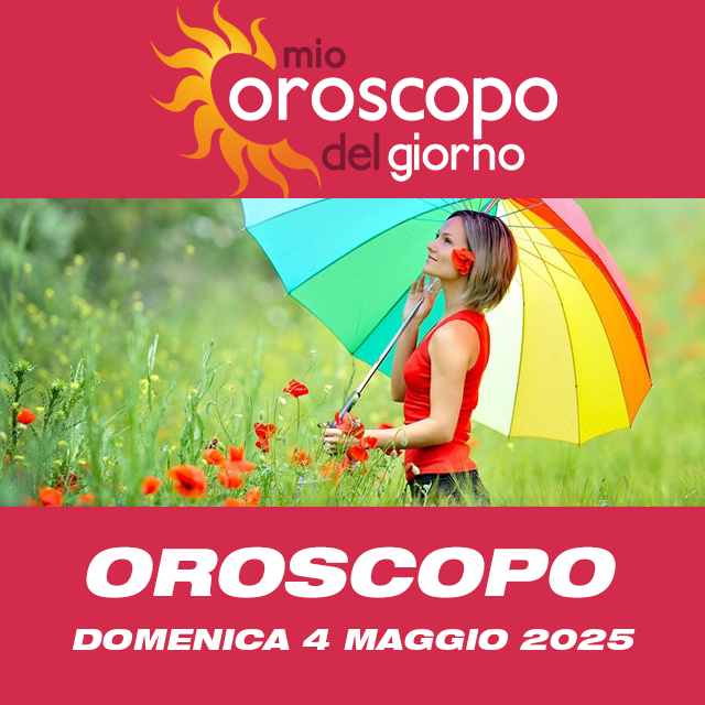 Le previsioni dell'oroscopo del giornaliero di Domenica 4 Maggio 2025