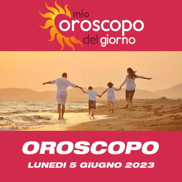 Le previsioni dell'oroscopo del giornaliero di Lunedi 5 Giugno 2023