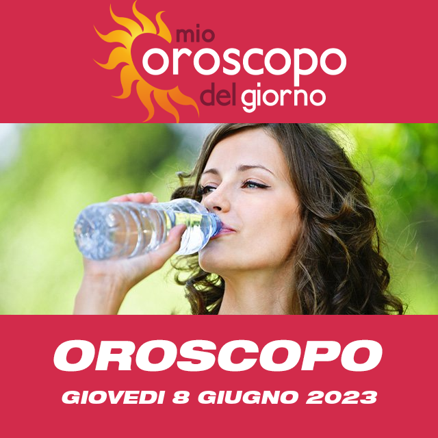Le previsioni dell'oroscopo del giornaliero di Giovedi 8 Giugno 2023