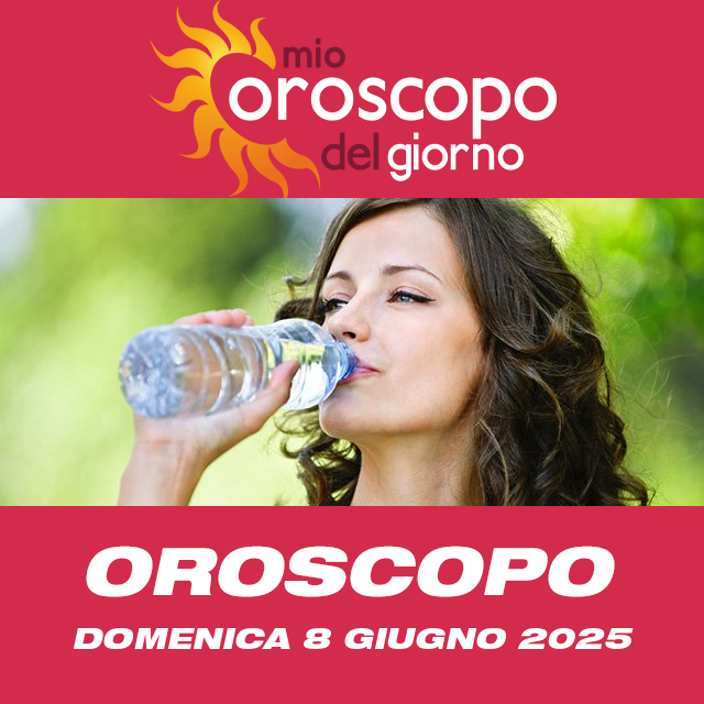 Le previsioni dell'oroscopo del giornaliero di Domenica 8 Giugno 2025
