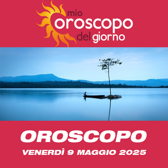 Le previsioni dell'oroscopo del giornaliero di Venerdì 9 Maggio 2025