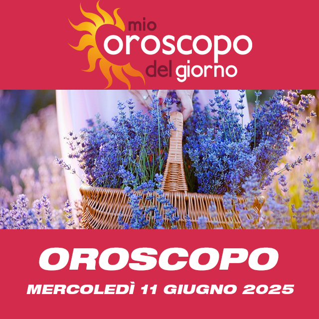 Le previsioni dell'oroscopo del giornaliero di Mercoledì 11 Giugno 2025