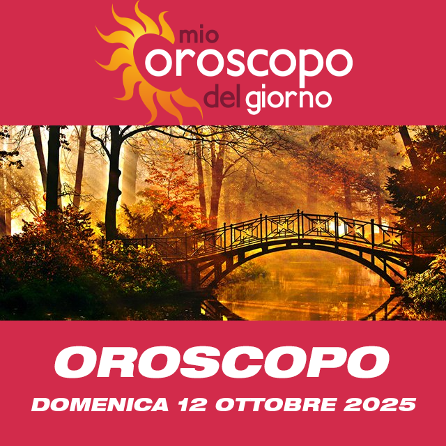 Le previsioni dell'oroscopo del giornaliero di Domenica 12 Ottobre 2025