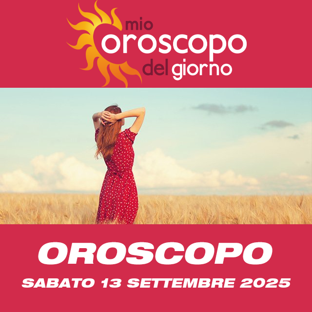 Le previsioni dell'oroscopo del giornaliero di Sabato 13 Settembre 2025