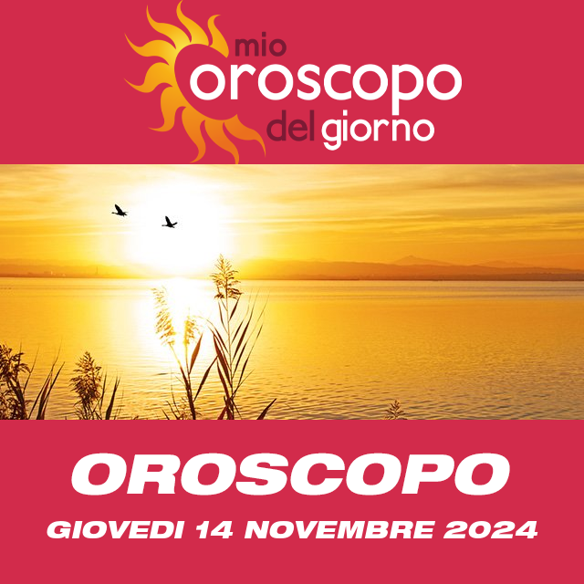 Le previsioni dell'oroscopo del giornaliero di Giovedi 14 Novembre 2024