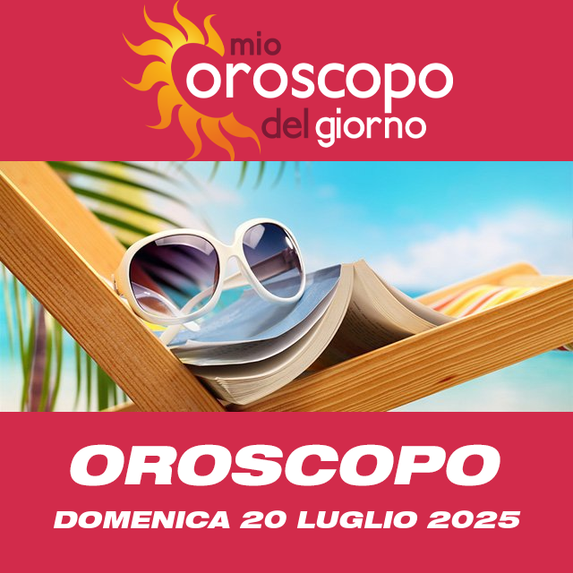 Le previsioni dell'oroscopo del giornaliero di Domenica 20 Luglio 2025