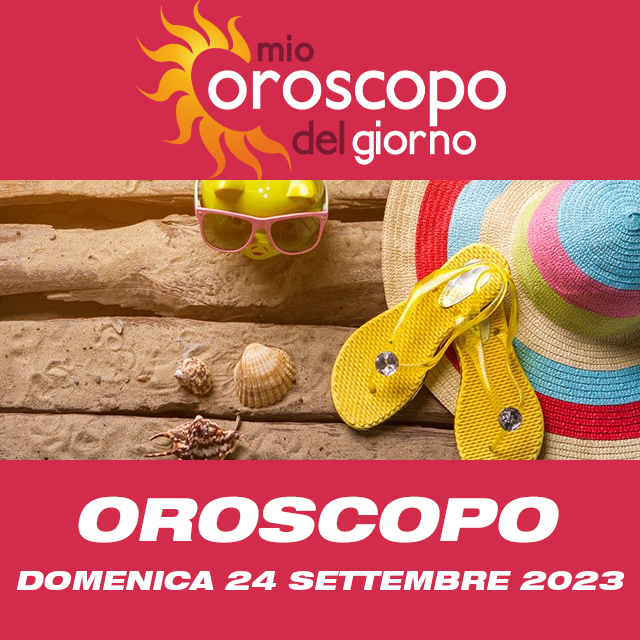 Le previsioni dell'oroscopo del giornaliero di Domenica 24 Settembre 2023
