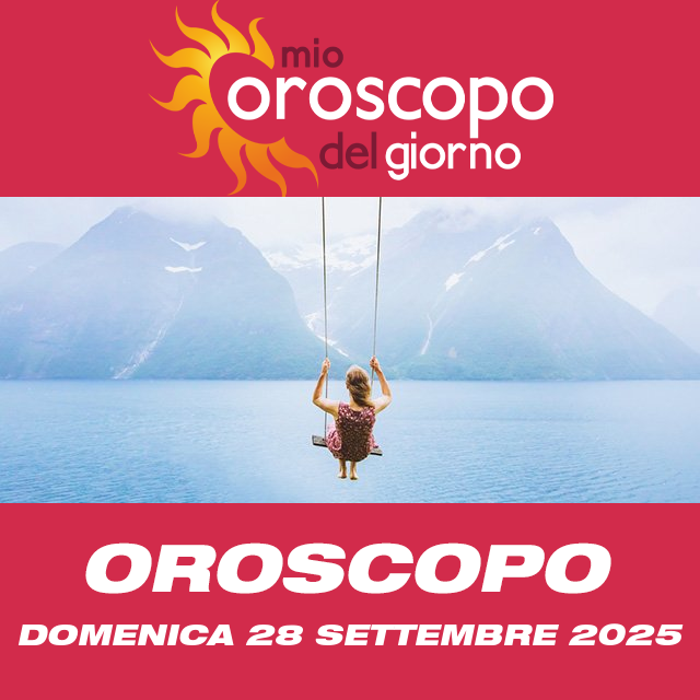 Le previsioni dell'oroscopo del giornaliero di Domenica 28 Settembre 2025
