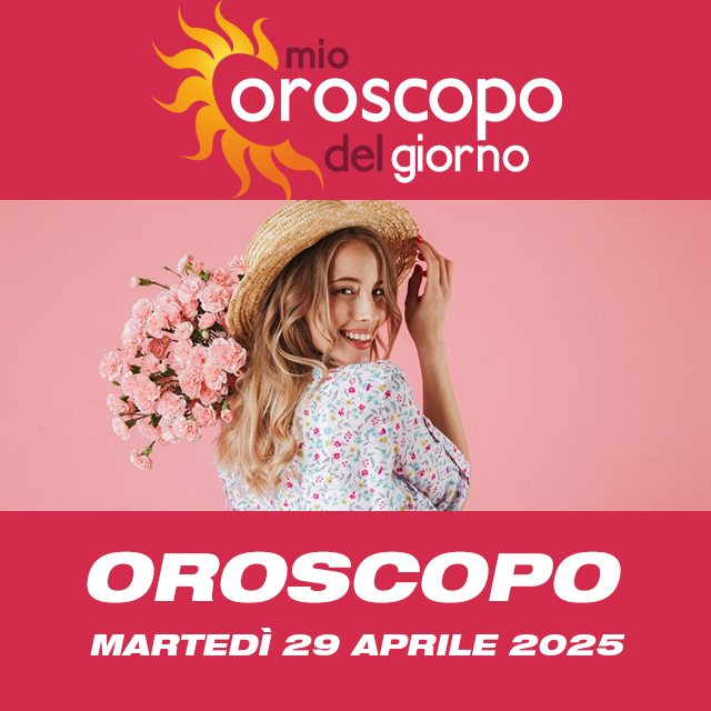 Le previsioni dell'oroscopo del giornaliero di Martedì 29 Aprile 2025