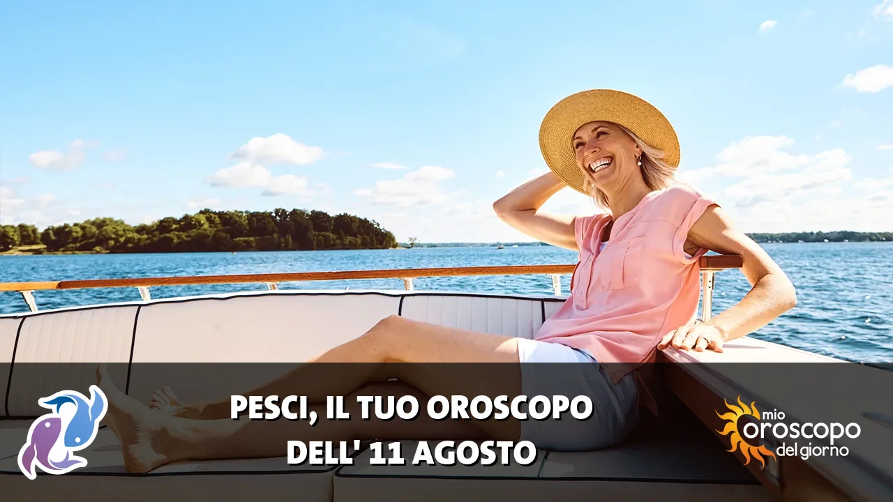 Oroscopo dei Pesci du martedì 11 agosto 2026