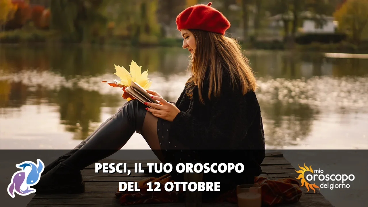 Oroscopo dei Pesci du lunedì 12 ottobre 2026