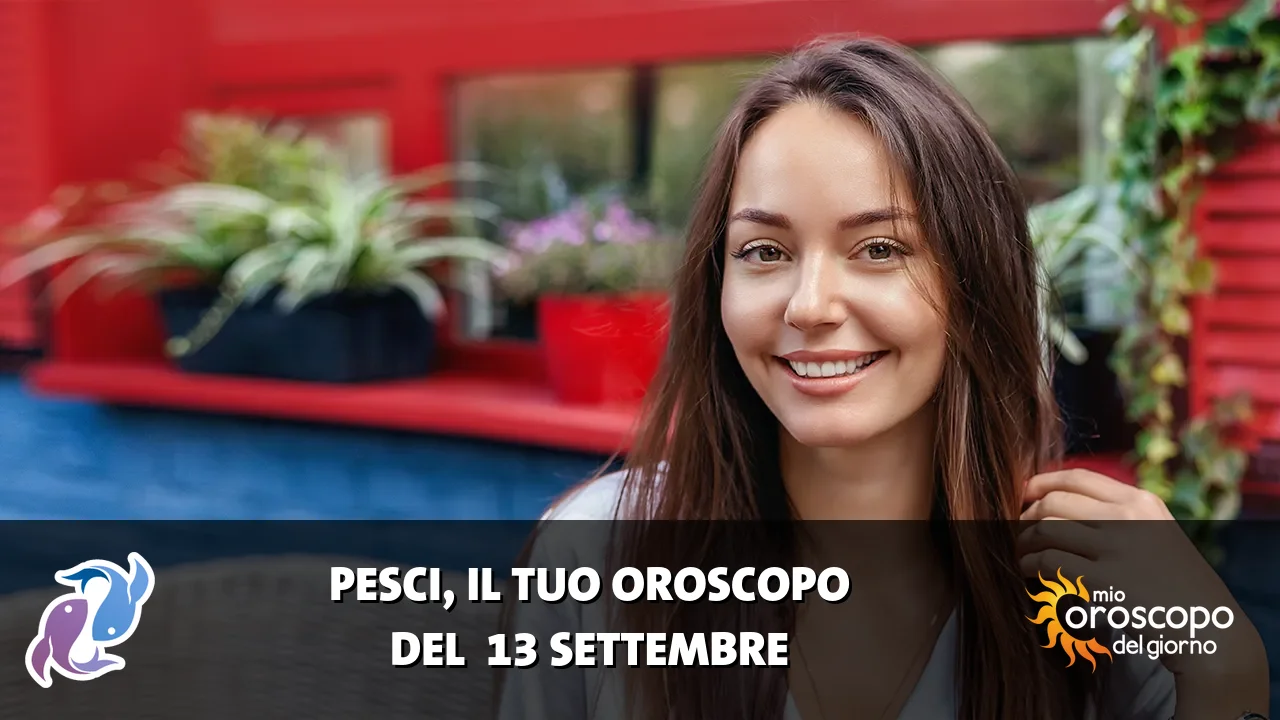 Oroscopo dei Pesci du domenica 13 settembre 2026