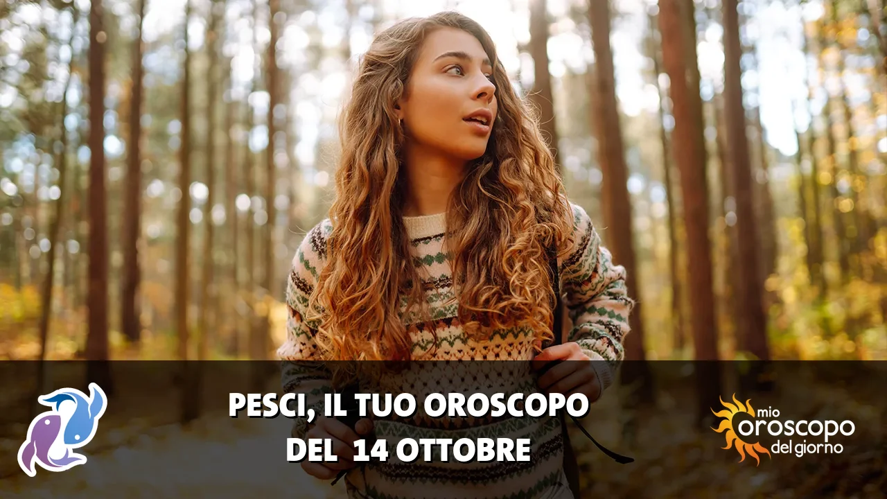 Oroscopo dei Pesci du mercoledì 14 ottobre 2026