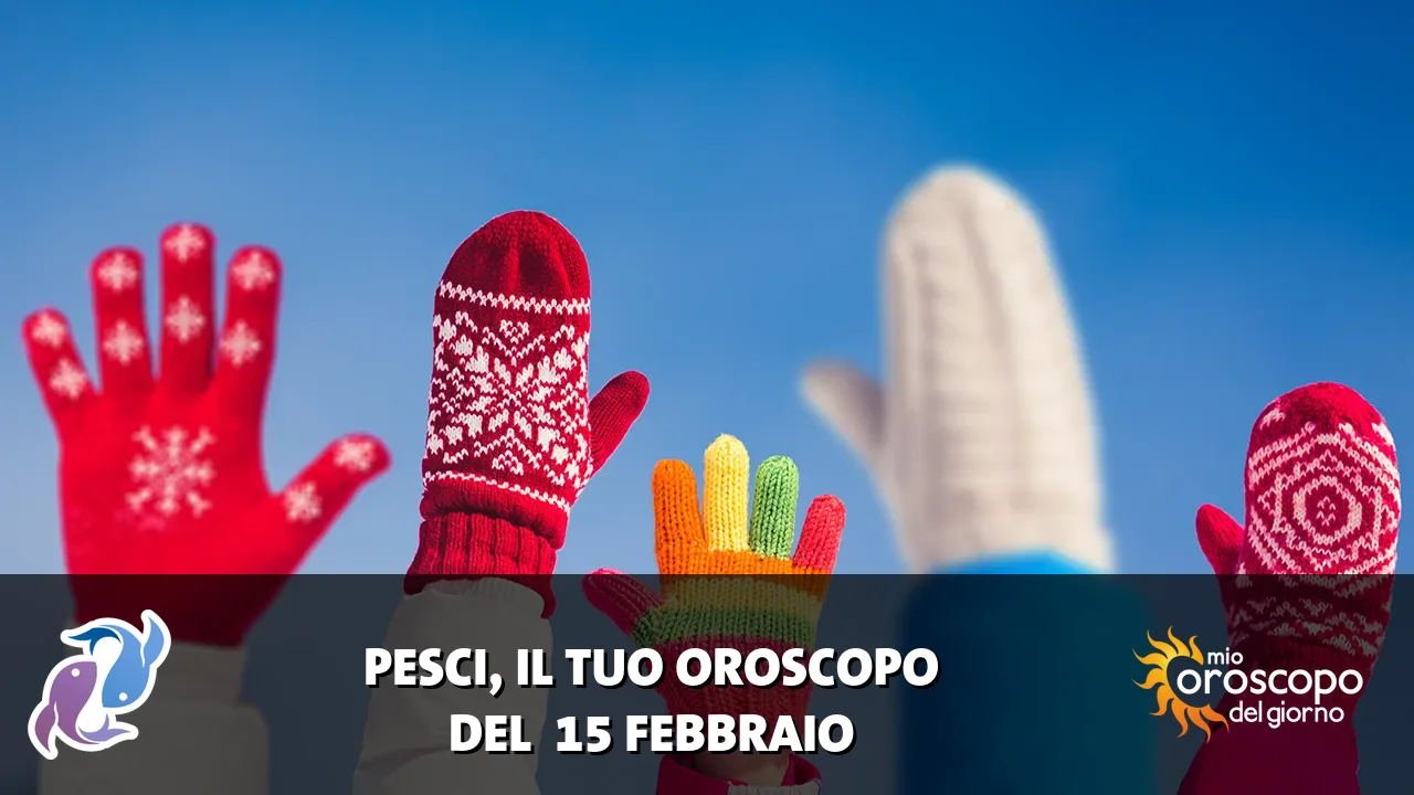 Oroscopo dei Pesci du domenica 15 febbraio 2026