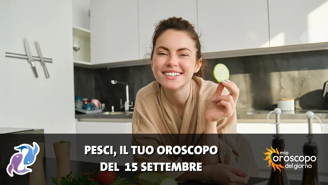 Oroscopo dei Pesci du martedì 15 settembre 2026