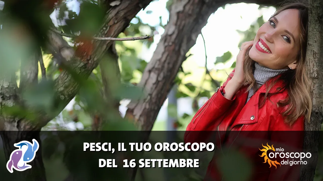 Oroscopo dei Pesci du mercoledì 16 settembre 2026