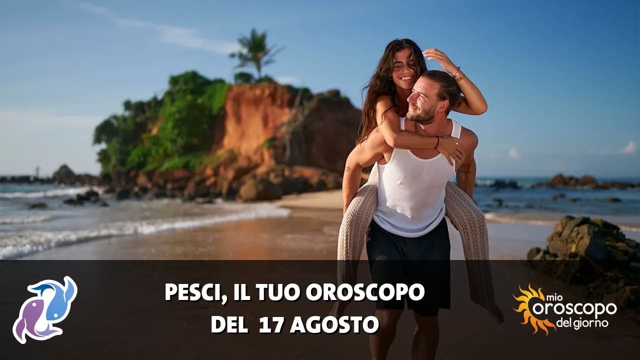 Oroscopo dei Pesci du lunedì 17 agosto 2026