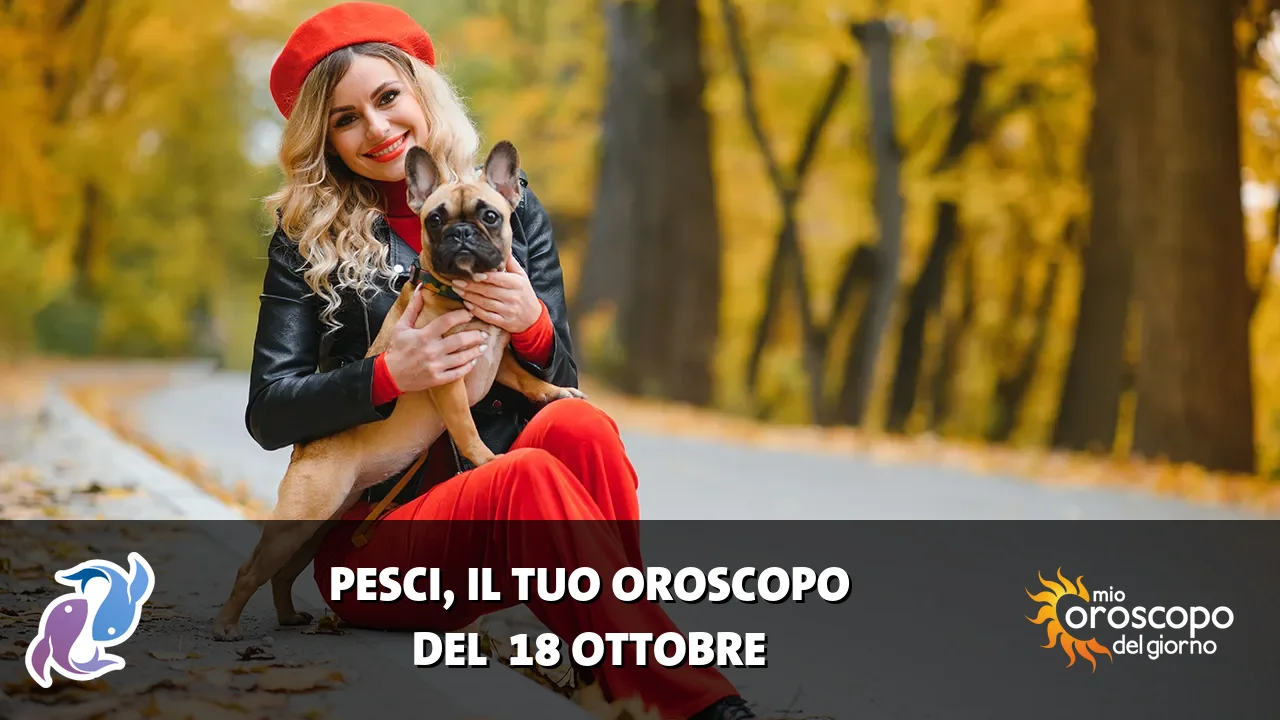 Oroscopo dei Pesci du domenica 18 ottobre 2026