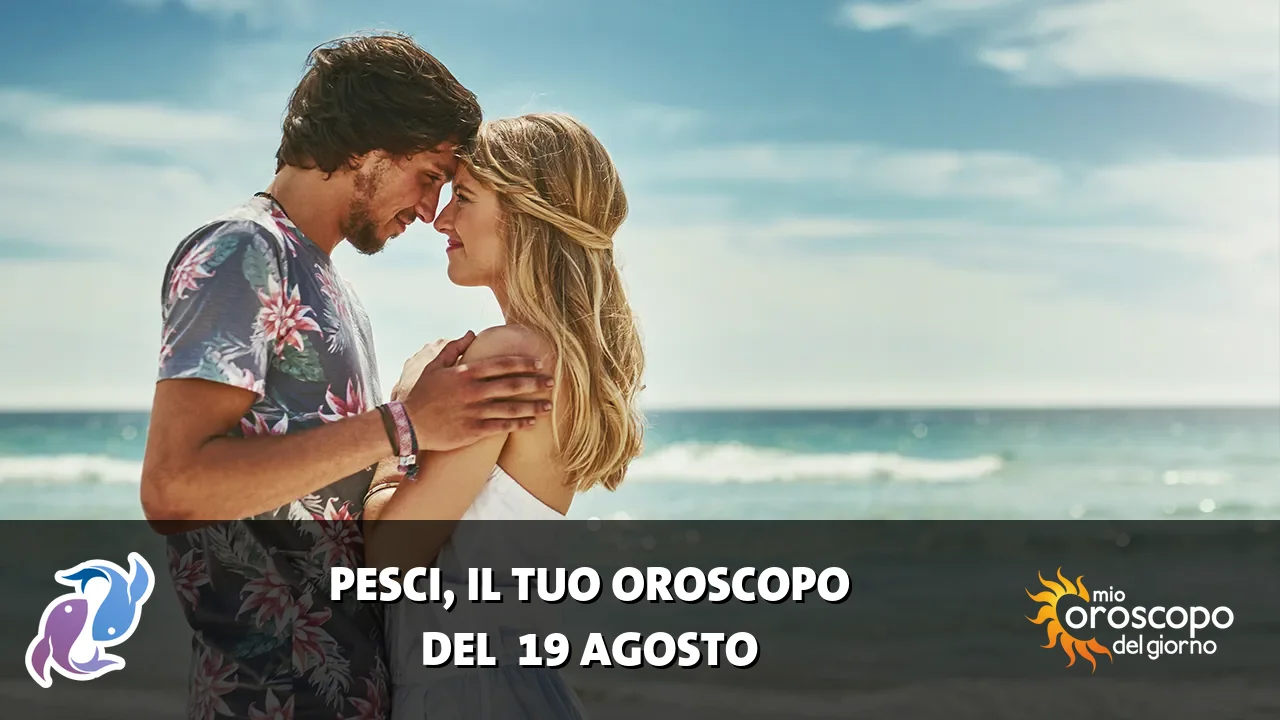 Oroscopo dei Pesci du mercoledì 19 agosto 2026