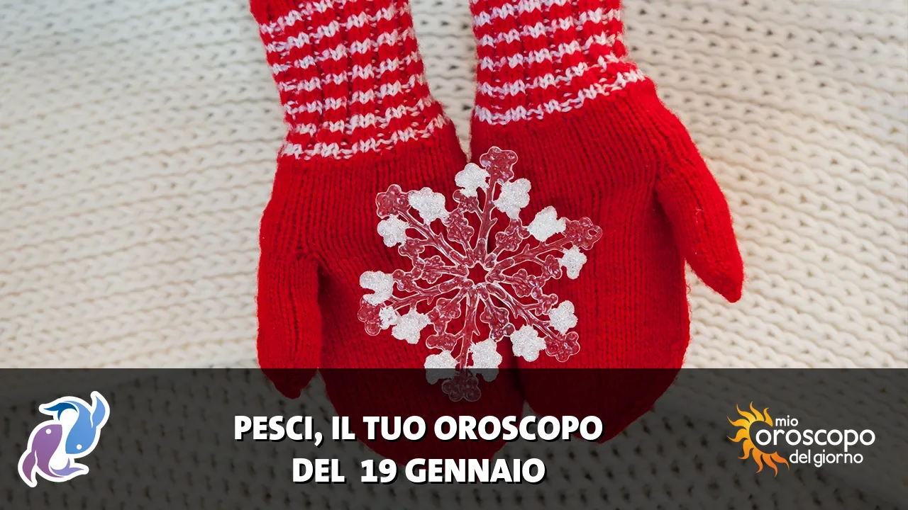 Oroscopo dei Pesci du lunedì 19 gennaio 2026