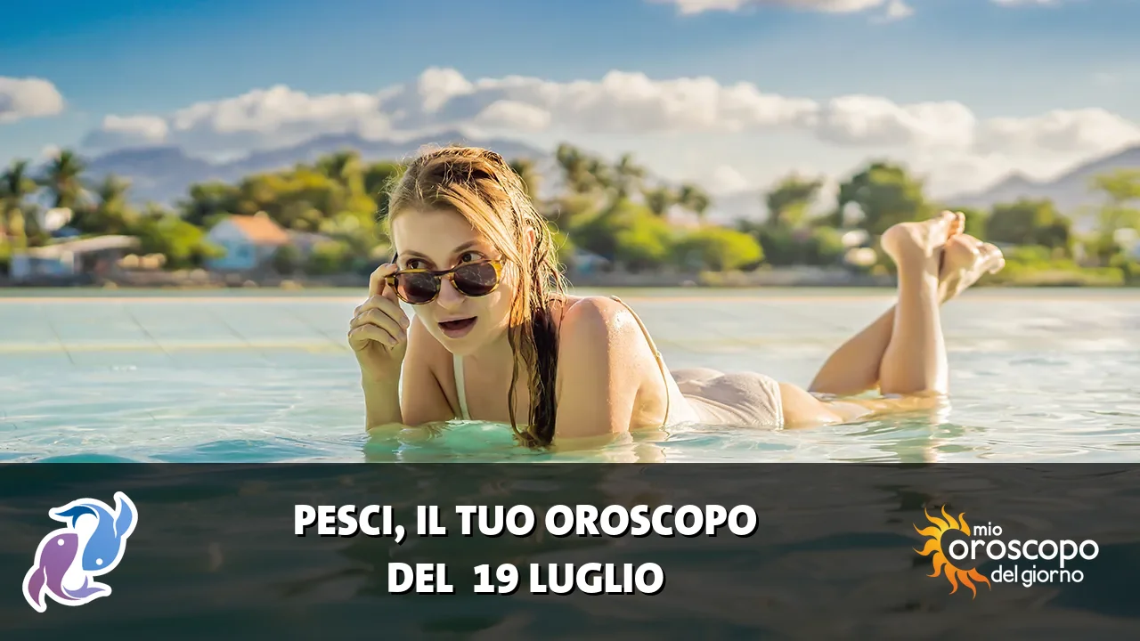 Oroscopo dei Pesci du domenica 19 luglio 2026
