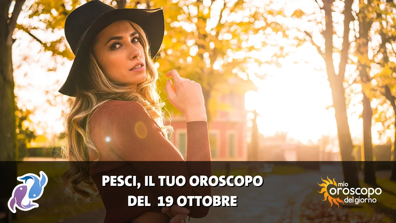 Oroscopo dei Pesci du lunedì 19 ottobre 2026
