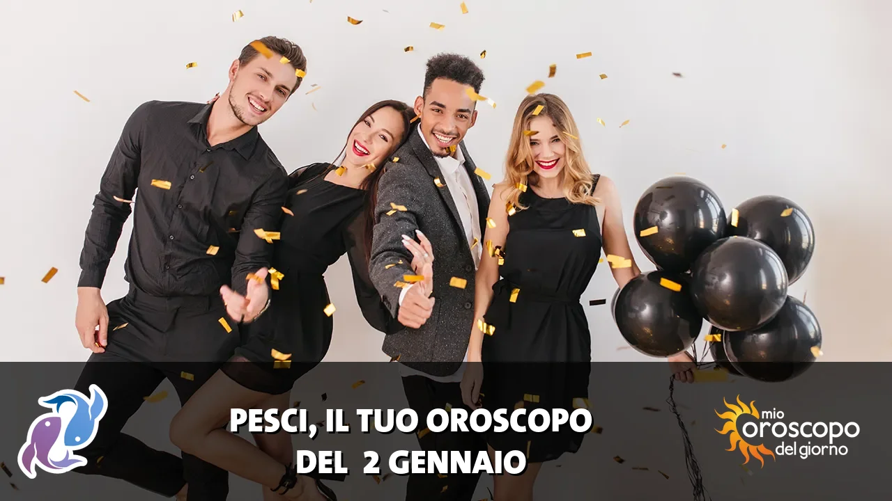Oroscopo dei Pesci du venerdì 2 gennaio 2026