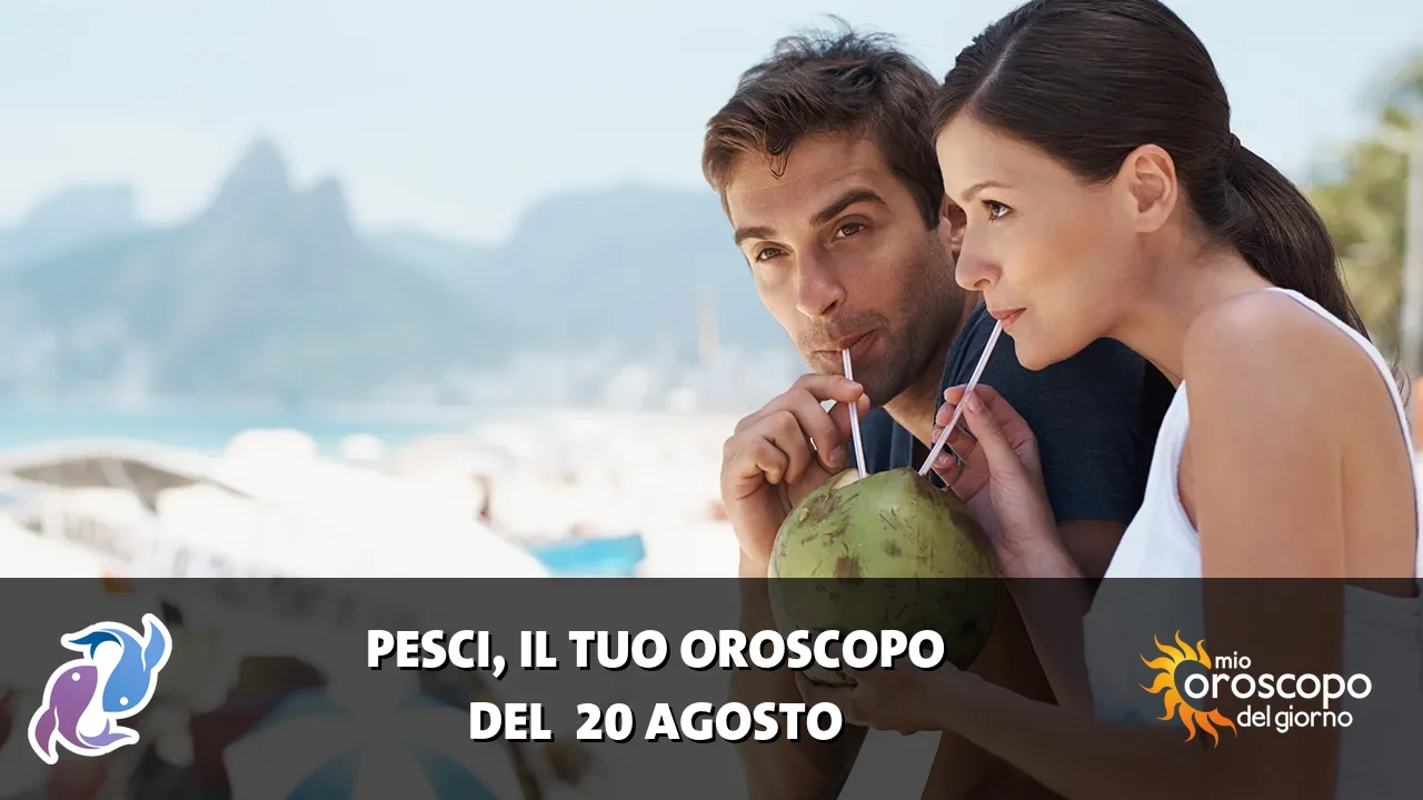 Oroscopo dei Pesci du giovedì 20 agosto 2026
