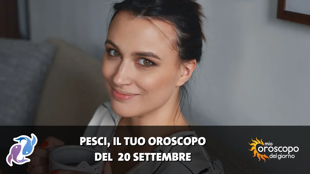 Oroscopo dei Pesci du domenica 20 settembre 2026