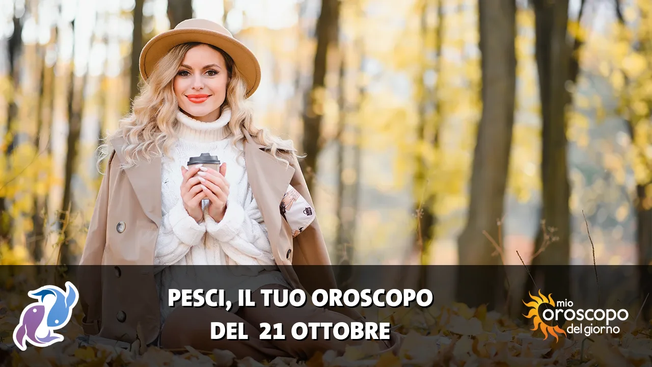 Oroscopo dei Pesci du mercoledì 21 ottobre 2026