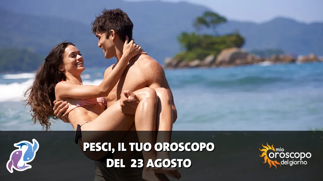 Oroscopo dei Pesci du domenica 23 agosto 2026