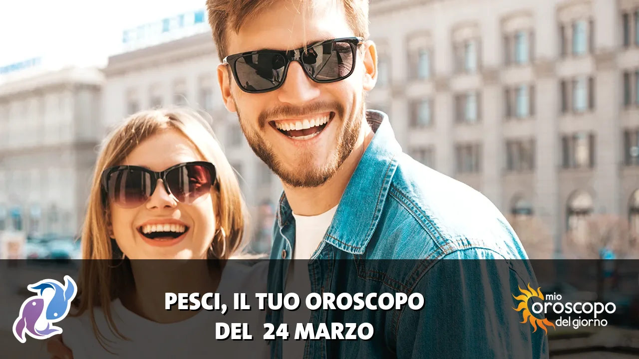 Oroscopo dei Pesci du martedì 24 marzo 2026