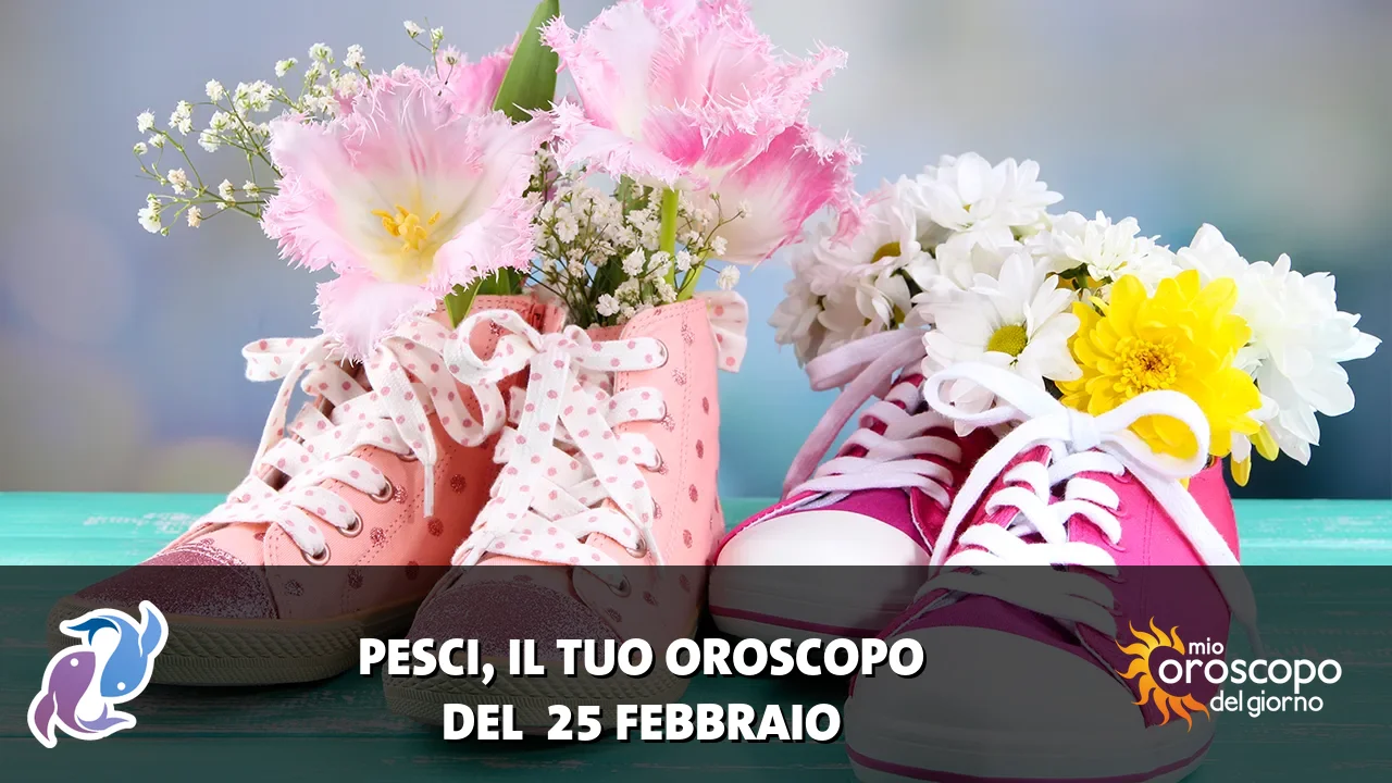 Oroscopo dei Pesci du mercoledì 25 febbraio 2026